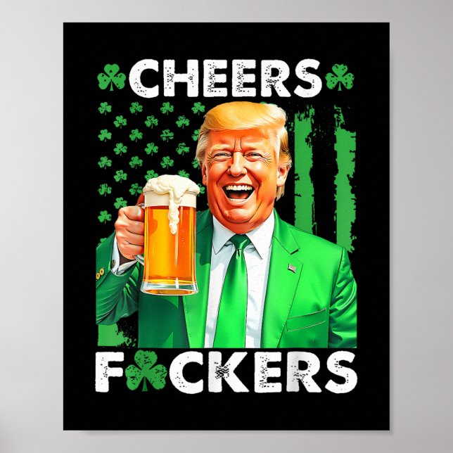 Cheers Forers St Patricks Day Funny Beer Drinking  Poster (Front)
