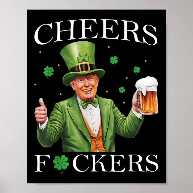 Cheers Forers St Patricks Day Funny Beer Drinking Poster (Front)