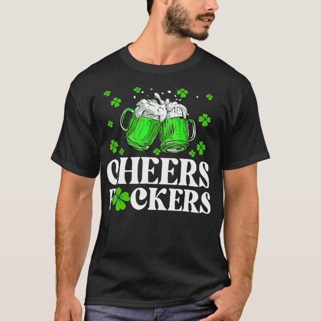 Cheers Fuckers St Patricks Day Funny Men Beer T-Shirt (Front)