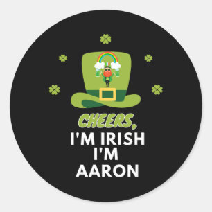 Cheers I Am Irish I Am Aaron Classic Round Sticker