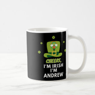 Cheers I Am Irish I Am Andrew Coffee Mug