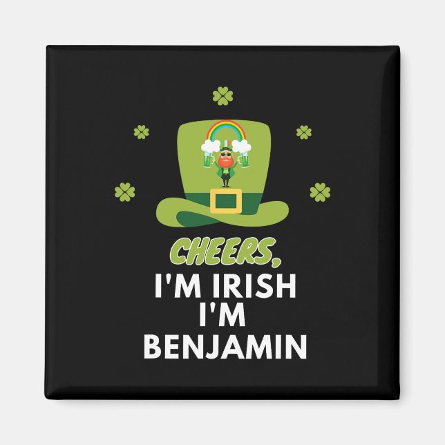 Cheers I Am Irish I Am Benjamin  Magnet (Front)