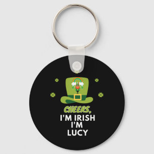 Cheers I Am Irish I Am Lucy Keychain