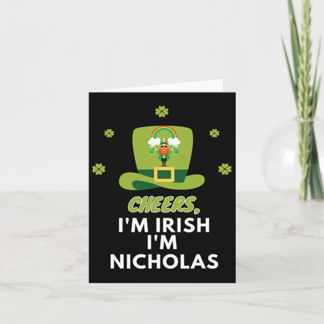 Cheers I Am Irish I Am Nicholas  Card (Front)
