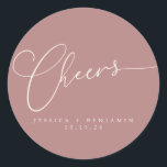Cheers Minimal Dusty Rose Script Custom Wedding  Classic Round Sticker<br><div class="desc">Cheers Minimalist Dusty Rose Script Custom Wedding Classic Round Sticker</div>