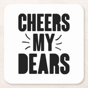 Cheers My Dear Hand-drawn Typography Design Square Paper Coaster