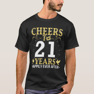 Cheers Rings To 21 Years Happily Ever After Marrie T-Shirt