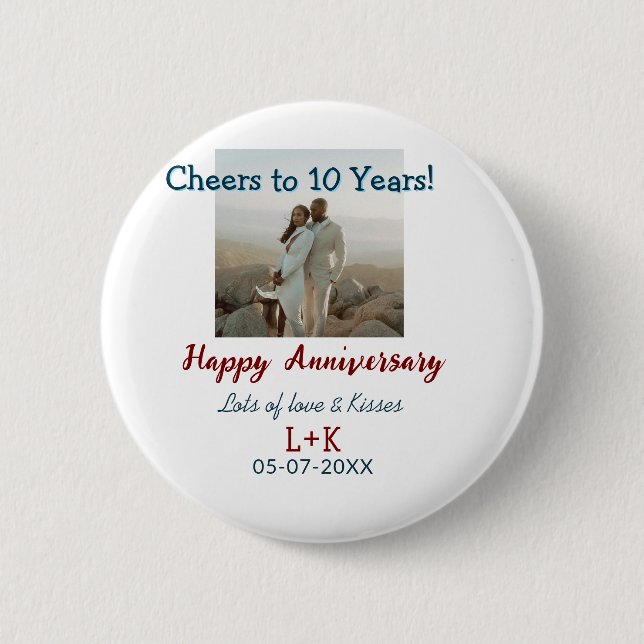 Cheers to 10 Years happy anniversary add photo dat 2 Inch Round Button (Front)