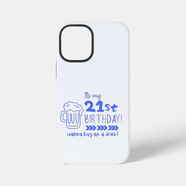 Cheers to 21! Time to Finally Drink Legally iPhone Case (Back)