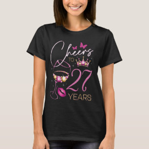 Cheers to 27 Years Old, 27th Queen's Birthday, 27t T-Shirt