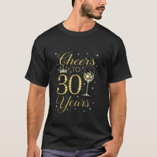 Cheers To 30 Years Old 30th Birthday Gift For Wome T-Shirt
