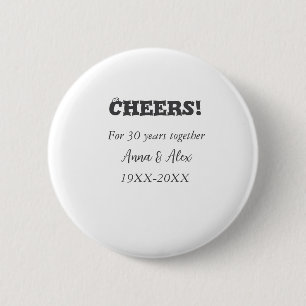 Cheers to 30 years together anniversary add name d 2 inch round button