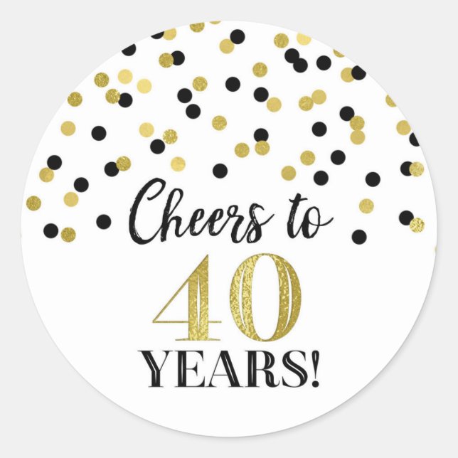Cheers to 40 Years Birthday Gold Black Confetti Classic Round Sticker (Front)