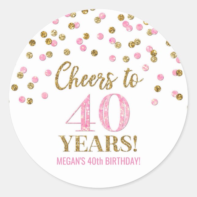 Cheers to 40 Years Birthday Gold Pink Confetti Classic Round Sticker (Front)