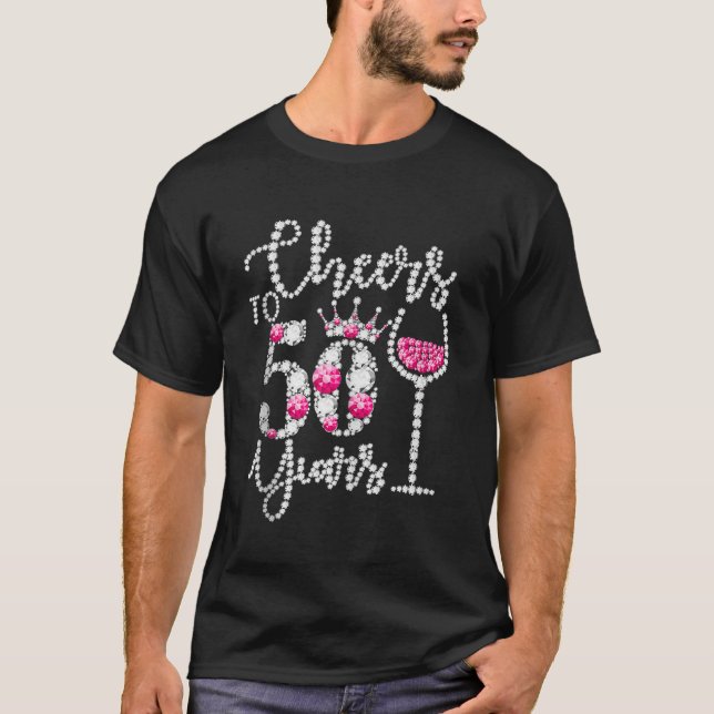 Cheers To 50 Year Old Gift 50th Birthday Queen Dri T-Shirt (Front)