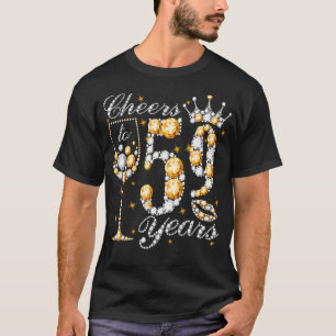 Cheers To 59 Years Old Happy 59Th Birthday Queen T-Shirt