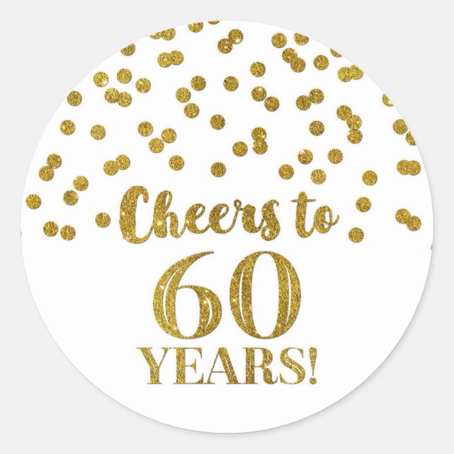 Cheers to 60 Years Birthday Gold Confetti Classic Round Sticker (Front)