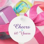 Cheers to 60 Years Birthday Pink Purple Keychain<br><div class="desc">Are you looking for a fun 60th birthday design?  This birthday design says,  "Cheers to 60 Years" in pink,  purple and blue</div>