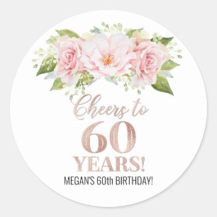Cheers to 60 Years Birthday Rose Gold Pink Floral Classic Round Sticker
