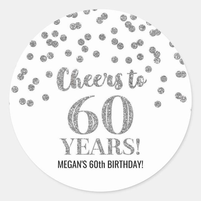 Cheers to 60 Years Birthday Silver Confetti Classic Round Sticker (Front)