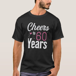 Cheers To 60 Years T 60Th Birthday Born In 1962 T-Shirt