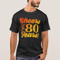Cheers To 80 Years 80th Birthday 80 Years Old Men 