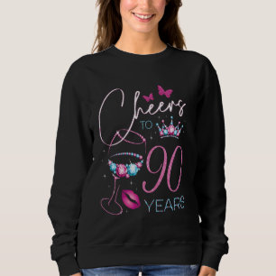 Cheers to 90 Years Old 90th Birthday Party Woman Q Sweatshirt