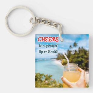 Cheers to a Grateful Life on Earth Keychain