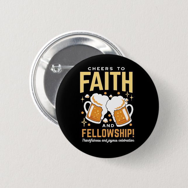Cheers to Faith & Fellowship - Oktoberfest  2 Inch Round Button (Front & Back)