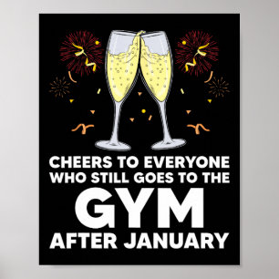 Cheers To Gym Goers After January Happy New Year W Poster