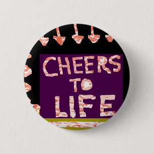 Cheers to Life - Artist crafted Motifs 2 Inch Round Button