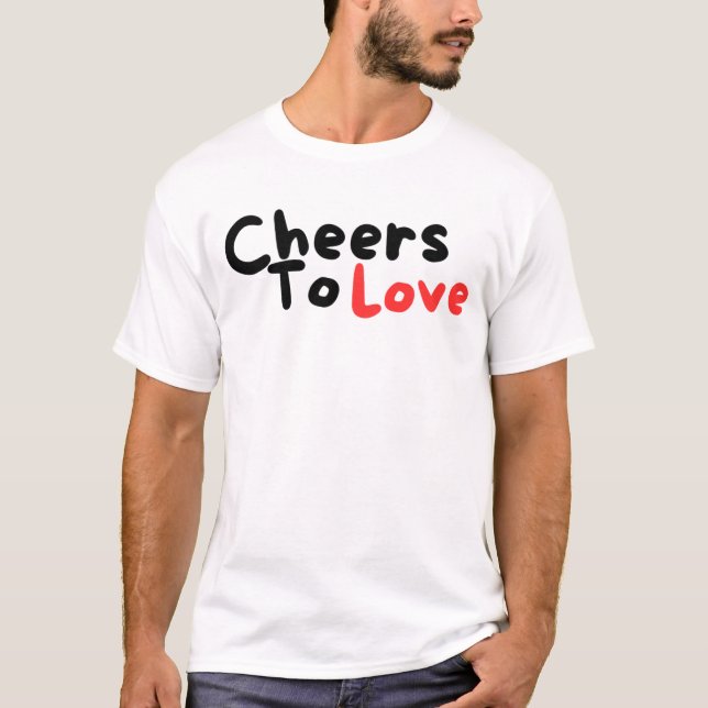 Cheers to Love – Romantic Celebration Tee (Front)