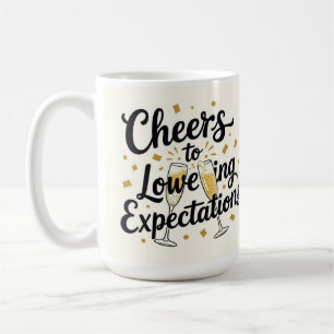 Cheers to lowering expectations  coffee mug