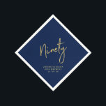 Cheers to Ninety Gold & Navy 90th Birthday Party Napkin<br><div class="desc">This custom paper napkin will add stylish detail to your 90th birthday celebration. This design features chic gold lettering "Ninety" with custom text on a navy blue background. Matching invitations and party supplies are available in my shop BaraBomDesign.</div>