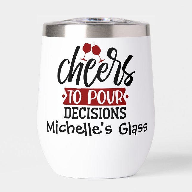 Cheers to pour Decisions  (Front)