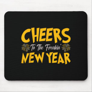 Cheers To The Freakin New Year New Years Eve 2026 Mouse Pad
