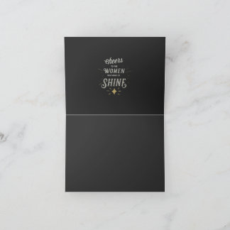 Cheers to the women who make us shine. thank you card