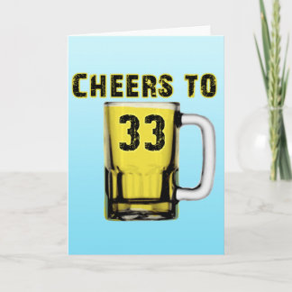 Cheers to Thirty Three. Birthday Card