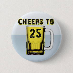 Cheers to Twenty Five. Birthday 2 Inch Round Button