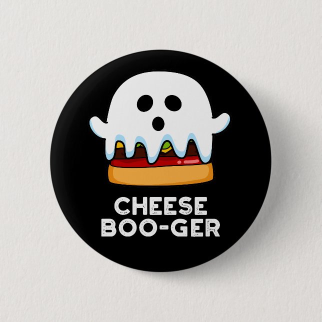 Cheese Boo-ger Funny Ghost Pun Dark BG 2 Inch Round Button (Front)