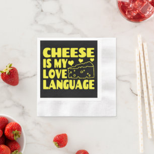 Cheese is My Love Language - Chesse Lovers Napkin