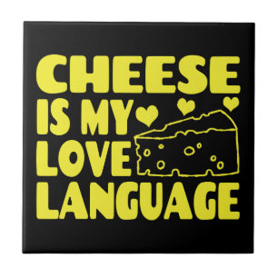 Cheese is My Love Language - Chesse Lovers   Tile