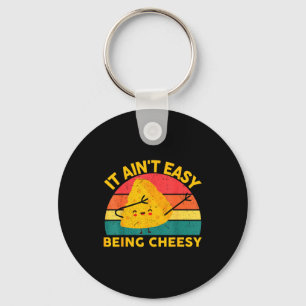Cheese It Aint Easy Being Cheesy Funny Graphic Kid Keychain