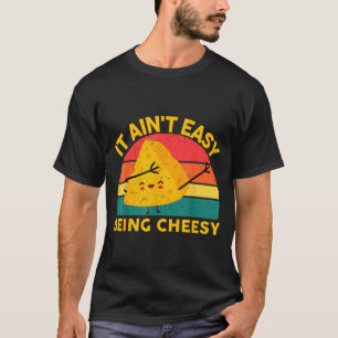 Cheese It Aint Easy Being Cheesy Funny Graphic Kid T-Shirt