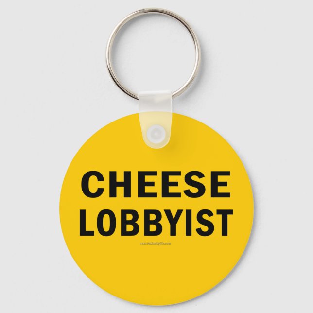 Cheese Lobbyist... Keychain (Front)