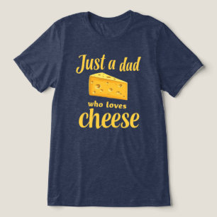 Cheese Lover Quote -Fun Gift for Cheese-Loving Dad Tri-Blend Shirt