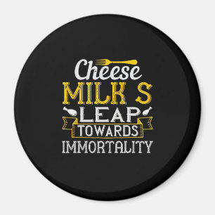 Cheese Milk’S Leap Towards Immortality Magnet