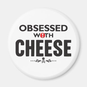Cheese Obsessed Magnet