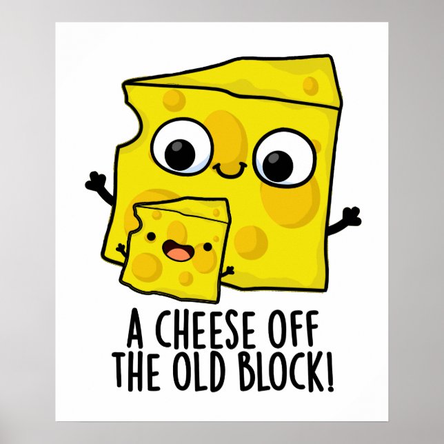 Cheese Off The Old Block Funny Food Pun  Poster (Front)
