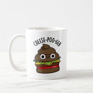 Cheese-poo-ger Funny Poop Pun  Coffee Mug